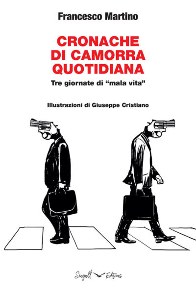 Cronache di Camorra quotidiana. Tre giornate di «mala vita»
