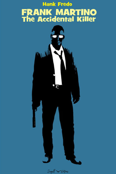 Frank Martino – The Accidental Killer