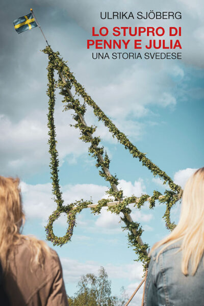LO STUPRO DI PENNY E JULIA. UNA STORIA SVEDESE